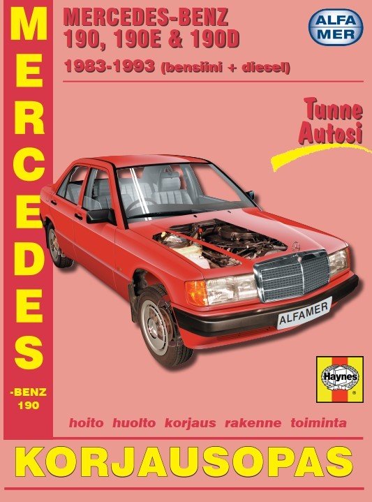 Mercedes 190, 190E ja 190D 1983-1993 korjausopas suomeksi - Alfamer