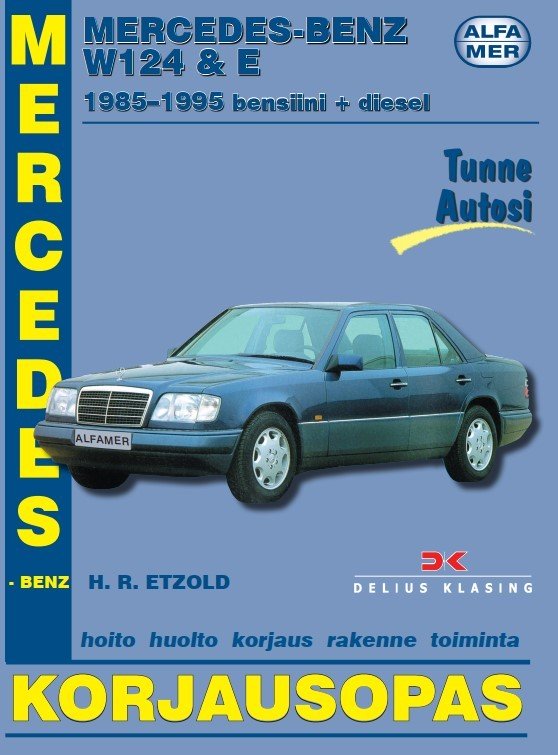 Mercedes-Benz W124 & E 1985-1995 suomenkielinen korjausopas - Alfamer
