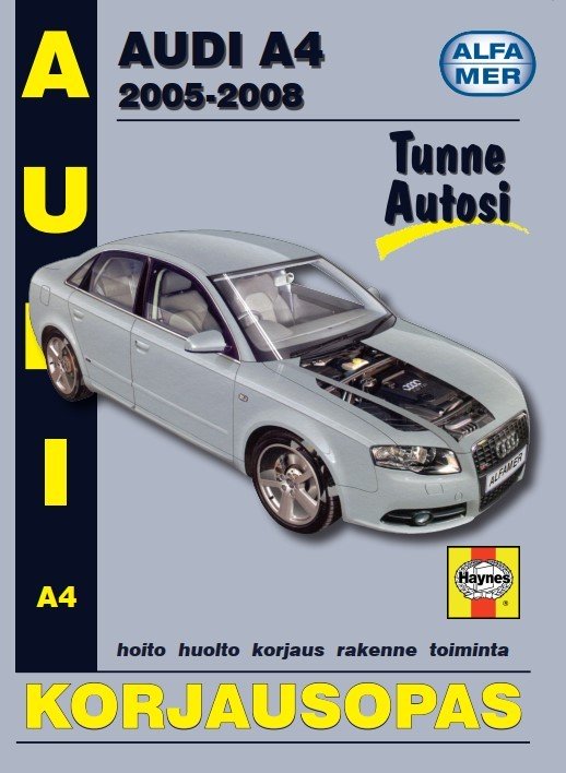 Audi A4 bensiini/diesel 2005-2008 korjausopas suomeksi - Alfamer