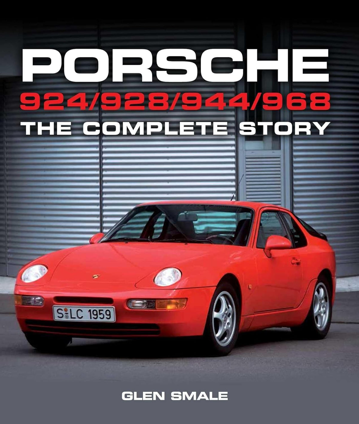 Porsche 924/928/944/968 - The Complete Story