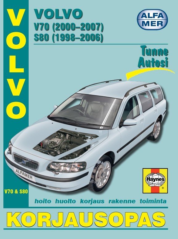 Volvo V70 ja S80 korjausopas suomeksi 2000-2007 / 1998-2006 - Alfamer